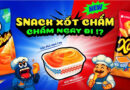 Snack Xốt Chấm – “chất xúc tác” cho mọi cuộc vui